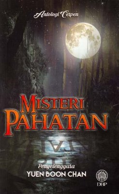 Antologi Cerpen: Misteri Pahatan 