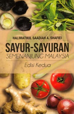 Sayur-Sayuran Semenanjung Malaysia Edisi Kedua 