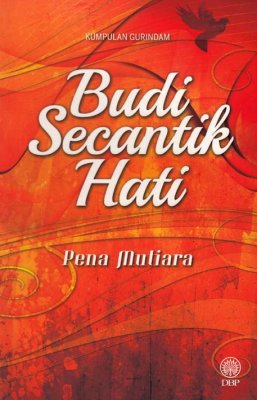 Kumpulan Gurindam: Budi Secantik Hati 