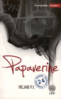 Kumpulan Cerpen: Papaverine 
