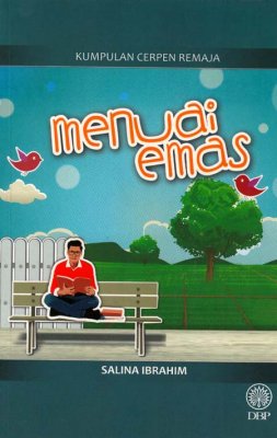 Kumpulan Cerpen Remaja: Menuai Emas 