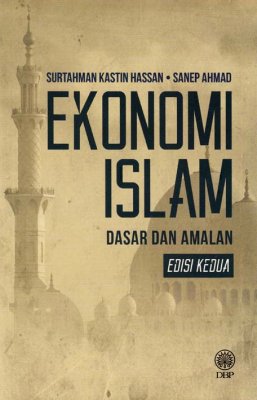 Ekonomi Islam: Dasar dan Amalan Edisi Kedua 