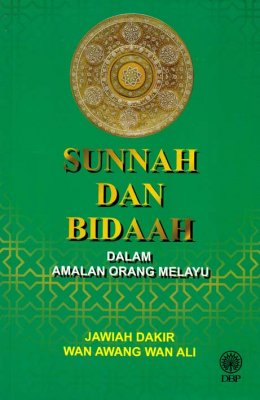 Sunnah dan Bidaah dalam Amalan Orang Melayu 