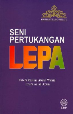 Siri Peristilahan Melayu: Seni Pertukangan Lepa 