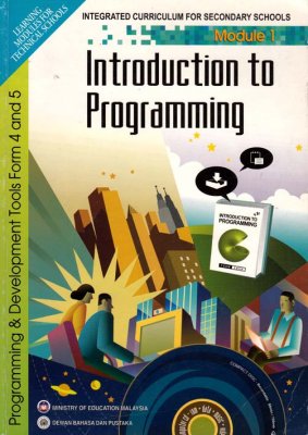 Programming and Development Tools Form 4 and 5 Module 1: Introduction to Programming 