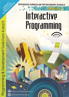 Programming and Development Tools Form 4 and 5 Module 3: Interactive Programming 