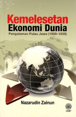 Kemelesetan Ekonomi Dunia: Pengalaman Pulau Jawa (1929-1935) 