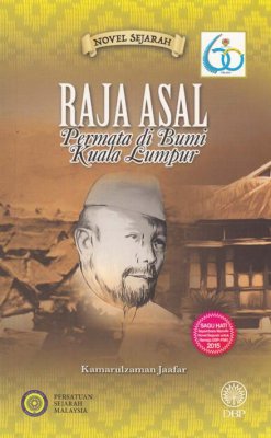 Novel Sejarah: Raja Asal Permata di Bumi Kuala Lumpur 