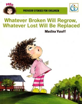 Proverb Stories For Children: Whatever Broken Will Regrow, Whatever Lost Will Be Replaced 