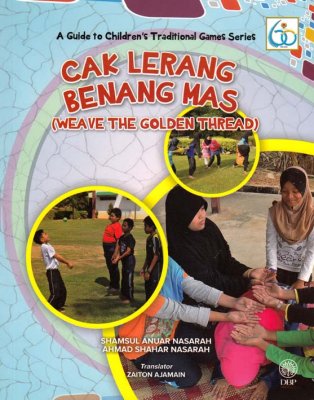 A Guide to Childrens Traditional Games Series: Cak Lerang Benang Mas (Weave the Golden Thread) 