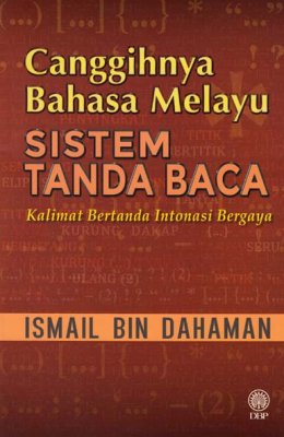 Canggihnya Bahasa Melayu: Sistem Tanda Baca (Kulit Lembut) 