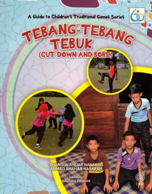 A Guide to Childrens Traditional Games Series: Tebang-Tebang Tebuk (Cut Down and Bore) 