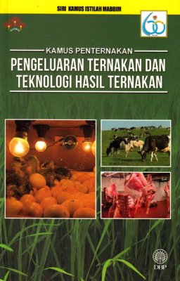 Siri Kamus Istilah MABBIM: Kamus Perternakan: Pengeluaran Ternakan dan Teknologi Hasil Ternakan 