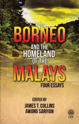 Borneo and the Homeland of the Malays Four Essays 