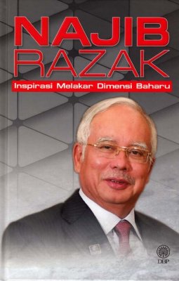 Najib Razak: Inspirasi Melakar Dimensi Baharu 