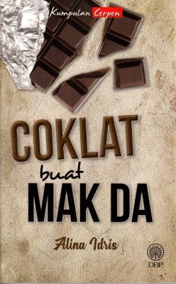 Kumpulan Cerpen: Coklat Buat Mak Da 