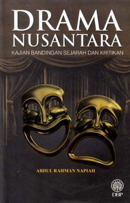 Drama Nusantara: Kajian Bandingan Sejarah dan Kritikan 