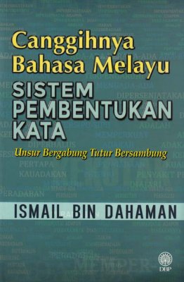 Canggihnya Bahasa Melayu: Sistem Pembentukan Kata 