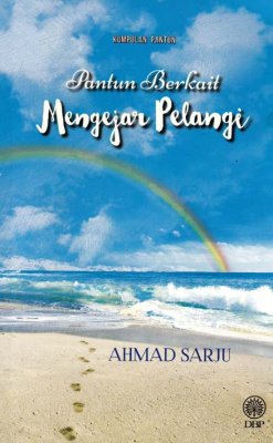 Kumpulan Pantun: Pantun Berkait Mengejar Pelangi 