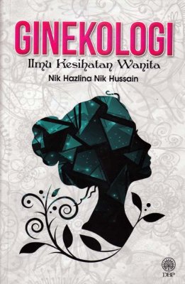 Ginekologi: Ilmu Kesihatan Wanita 