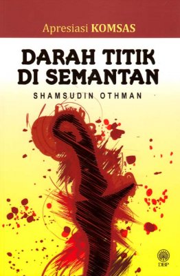 Apresiasi KOMSAS: Darah Titik di Semantan 