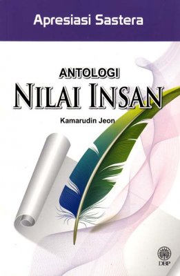 Apresiasi Sastera: Antologi Nilai Insan 