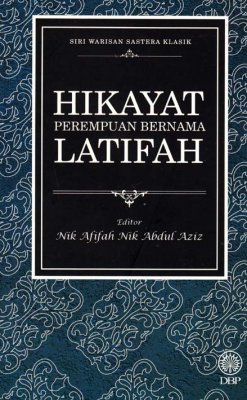 Siri Warisan Sastera Klasik: Hikayat Perempuan Bernama Latifah 