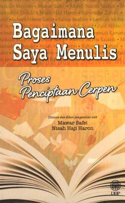 Bagaimana Saya Menulis: Proses Penciptaan Cerpen 