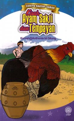 Cerita Rakyat Sabah: Kisah Ayam Sakti dan Tempayan 