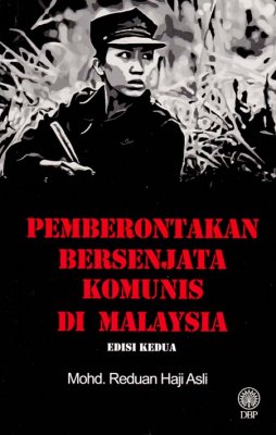 Pemberontakan Bersenjata Komunis di Malaysia Edisi Kedua 