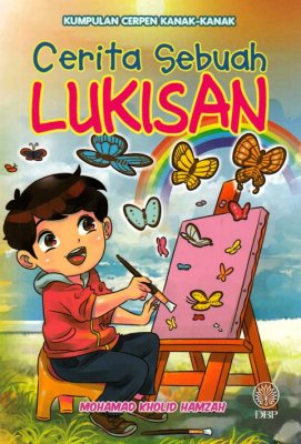 Kumpulan Cerpen Kanak-kanak: Cerita Sebuah Lukisan 