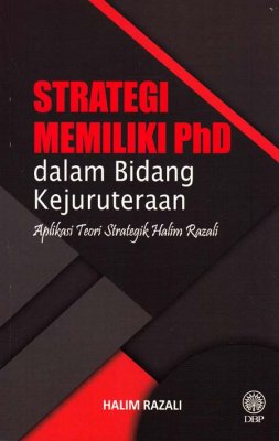 Strategi Memiliki PhD dalam Bidang Kejuruteraan: Aplikasi Teori Strategik Halim Razali 