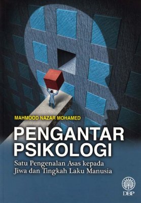 Pengantar Psikologi: Satu Pengenalan Asas kepada Jiwa dan Tingkah Laku Manusia 