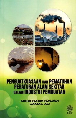 Penguatkuasaan dan Pematuhan Peraturan Alam Sekitar Dalam Industri Pembuatan 