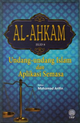Al-Ahkam Jilid 8: Undang-undang Islam dan Aplikasi Semasa 