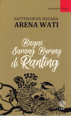 Kumpulan Cerpen: Bagai Sarang Burung di Ranting 