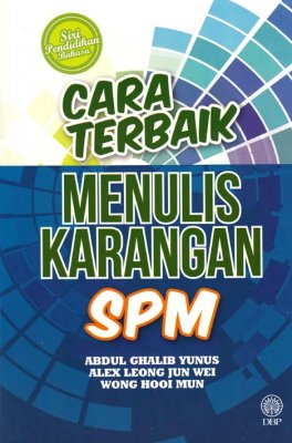 Siri Pendidikan Bahasa: Cara Terbaik Menulis Karangan SPM 