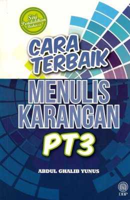 Siri Pendidikan Bahasa: Cara Terbaik Menulis Karangan PT3 