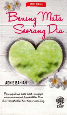 Novel Remaja: Bening Mata Seorang Dia 