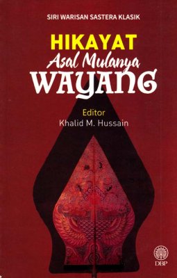 Siri Warisan Sastera Klasik: Hikayat Asal Mulanya Wayang 