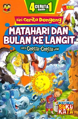 Matahari dan Bulan ke Langit Serta Cerita-cerita Lain 