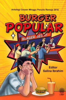 Burger Popular (Antologi Cerpen Minggu Penulis Remaja 2016) 