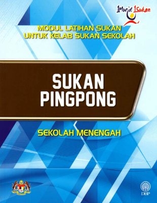 Sukan Pingpong Sekolah Menengah (Modul Latihan Sukan untuk Kelab Sukan Sekolah) 