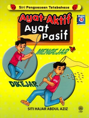 Siri Penguasaan Tatabahasa: Ayat Aktif Ayat Pasif Buku 13 