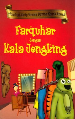 Antologi Skrip Drama Pentas Kanak-kanak: Farquhar dengan Kala Jengking 