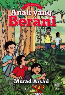 Novel Kanak-kanak: Anak yang Berani 