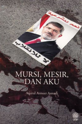 Mursi, Mesir dan Aku 