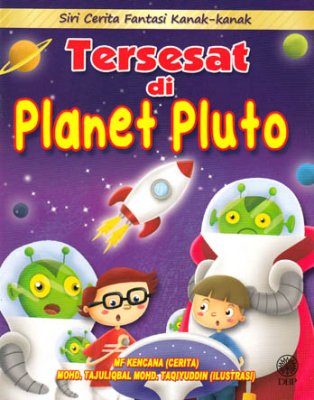 Siri Cerita Fantasi Kanak-kanak: Tersesat di Planet Pluto 