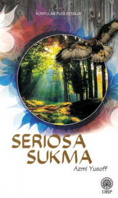 Kumpulan Puisi Remaja: Seriosa Sukma 