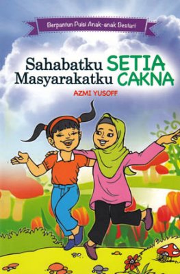 Berpantun Puisi Anak-anak Bestari: Sahabatku Setia Masyarakatku Cakna 